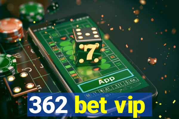 362 bet vip